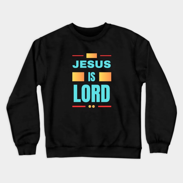 Jesus Is Lord | Christian Crewneck Sweatshirt by All Things Gospel